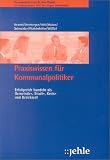 Produkt-Bild: Praxiswissen f&uuml;r Kommunalpolitiker: Erfolgreich handeln als Gemeinde-, Stadt-, Kreis- und Bezirksrat