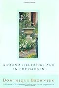 Around the House and in the Garden: A Memoir of Heartbreak, Healing, and Home Improvement