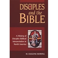 Disciples and the Bible: A History of Disciples Biblical Interpretation in North America
