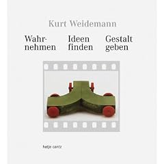 Kurt Weidemann. Wahrnehmen, Ideen finden, Gestalt geben.