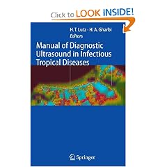 Manual of Diagnostic Ultrasound in Infectious Tropical Diseases by Harald T. Lutz and Hassen A. Gharbi