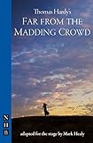 Far from the madding crowd : adapted from Thomas Hardy's novel