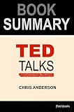 Summary: TED Talks by Chris Anderson: The Official TED Guide to Public Speaking
