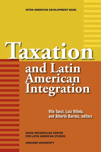 Taxation and Latin American Integration (David Rockefeller/Inter-American Development Bank) (David Rockefeller/Inter-American Development Bank)