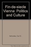 Fin-de-siècle Vienna : politics and culture