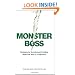 Monster Boss: Strategies for Surviving and Excelling When Your Boss is a Nightmare
