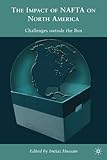 The impacts of NAFTA on North America : challenges outside the box