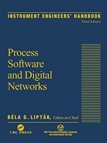 Instrument Engineers' Handbook, Third Edition, Volume Three: Process Software and Digital Networks: Process Software and Digital Networks Vol 3