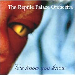 We Know You Know by  Reptile Palace Orchestra 