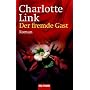 Der fremde Gast: Roman von Charlotte Link
