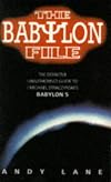 The Babylon File: The Definitive Unauthorised Guide to J. Michael Straczynski's TV Series Babylon 5 (Virgin)