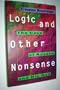 Logic and Other Nonsense
