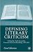Book Defining Literary Criticism: Scholarship, Authority and the Possession of Literary Knowledge, 1880-2002