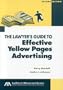 The Lawyer's Guide to Effective Yellow Pages Advertising
