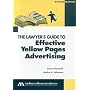The Lawyer's Guide to Effective Yellow Pages Advertising, Second Edition