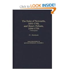 The Duke of Newcastle, 1693-1768, and Henry Pelham, 1694-1754: A Bibliography (Bibliographies of British Statesmen)