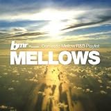 bmr presents MELLOWS/Domestic Mellow R&B playlist
