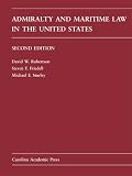 Admiralty and Maritime Law in the United States: Cases and Materials (Carolina Academic Press Law Casebook Series)