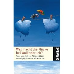 Was macht die M�cke beim Wolkenbruch: Neue wunderbare Alltagsr�tsel