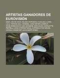 Artistas ganadores de Eurovisión: ABBA, Céline Dion, Helena Paparizou, Ruslana, Lordi, Lulu, France Gall, Massiel, Lena Meyer-Landrut (Spanish Edition)