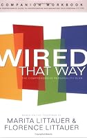 Wired That Way Companion Workbook: The Comprehensive Personality Plan