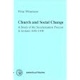 Church and Social Change: A Study of the Secularisation Process in Iceland 1830-1930 by Petur Petursson