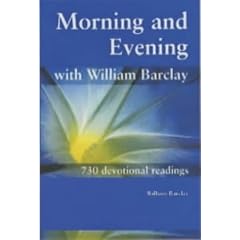 Morning and Evening with William Barclay
