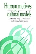 Human Motives and Cultural Models (Publications of the Society for Psychological Anthropology)
