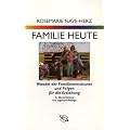 Familie heute. Wandel der Familienstrukturen und Folgen f�r die Erziehung