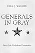 Generals in Gray: Lives of the Confederate Commanders