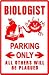 BIOLOGIST PARKING biology science NEW sign