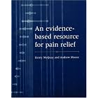 An Evidence-Based Resource for Pain Relief by  H. J. McQuay and R. A. Moore