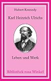 Karl Heinrich Ulrichs. Leben und Werk (Bibliothek rosa Winkel) - Hubert Kennedy