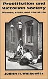 Prostitution and Victorian Society: Woman, Class and the State