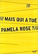 Mais qui a tu� Pamela Rose ?