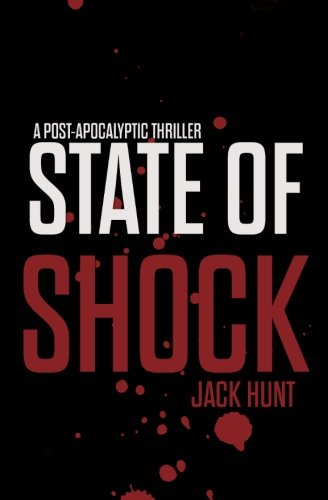 State of Shock - A Post-Apocalyptic Survival Thriller (Camp Zero) (Volume 2)
