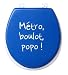 Abattant Toilette WC Mousse Deco Fun Humour Metro Boulot Popo - Bleu - Neuf