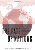 The Fate of Nations: The Search for National Security in the Nineteenth and Twentieth Centuries