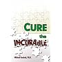 Cure the Incurable