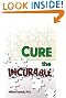 Cure the Incurable