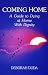 Coming Home: A Guide to Dying at Home with Dignity