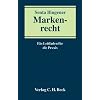 Markenrecht: Ein Leitfaden für die Praxis Markenrecht: Ein Leitfaden für die Praxis
