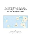 Review ICON Group International, Inc.  / The 2007-2012 World Outlook for Men’s and Boys’ Leather Belts Made for Sale to Apparel Firms
