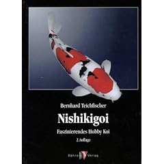 Nishikigoi. Faszinierendes Hobby Koi. G�rten und Teiche