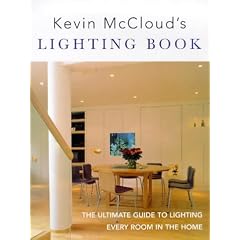 Kevin McCloud's Lighting Book: The Ultimate Guide to Lighting Every Room in the Home