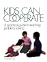 Kids Can Cooperate: A Practical Guide to Teaching Problem Solving
