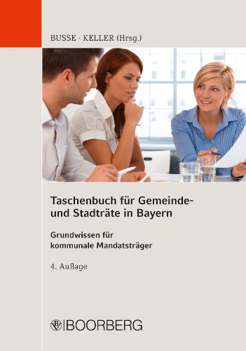 Taschenbuch für Gemeinde- und Stadträte in Bayern: Grundwissen für kommunale Mandatsträger (German Edition)