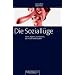 Die Soziall�ge: Fabeln, Mythen und M�rchen, die uns die Politik erz�hlt