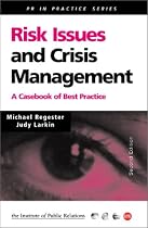 PR in Practice: Risk Issues and Crisis Management: A Casebook of Best Practice: 10