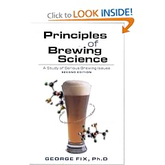 Principles of Brewing Science, Second Edition: A Study of Serious Brewing Issues